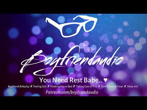 You Need Rest Babe.. [Boyfriend Roleplay][Putting You to Bed][Sick][Care][Sleep Aid] ASMR