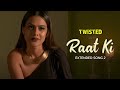 Raat Ki Extended Song Twisted Nia Sharma Namit Khanna A Web Series By Vikram Bhatt