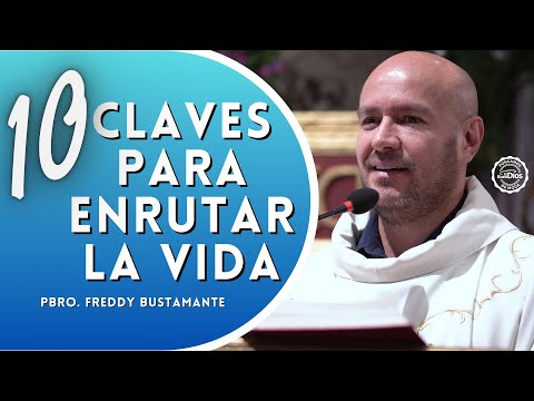 10 claves para enrutar tu vida - El Buen Dios #ClavesDeVida #PadreFreddy #EnrutaTuVida #Fe #Dios
