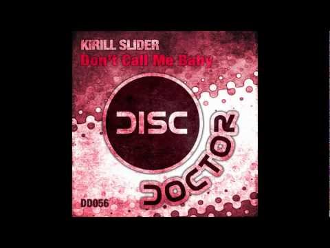 Kirill Slider "Don't Call Me Baby" (Dr. Kucho! Remix)
