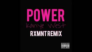 Kanye West - Power (Rxmnt Remix)