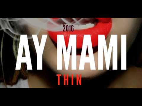 AY MAMI - THIN MVL