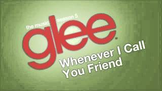Glee - &quot;Whenever I Call You Friend&quot;