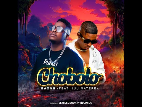BAXON - Chobolo ft. Juu Matere (Official Audio)
