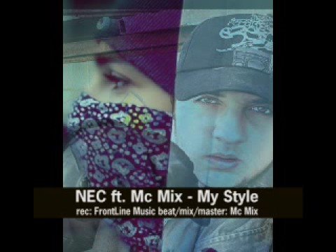 NEC ft. MC MIX - My Style [E7 & TDS]