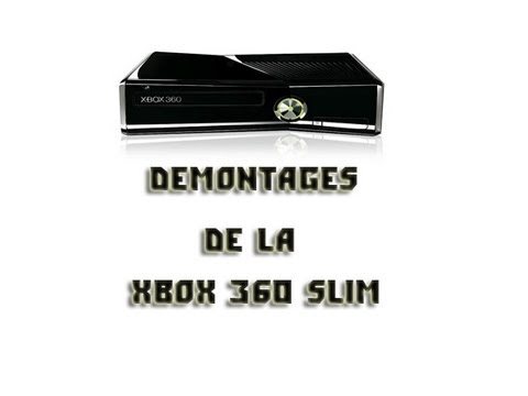comment demonter une xbox 360 slim