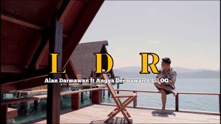 Download lagu Alan Darmawan  - LDR ft Angga Dermawan  & Lil OG (OMV) mp3