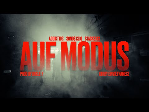 ADDIKT102 x STACKS102 x $ONO$ CLIQ - AUF MODUS (OFFICIAL VIDEO)