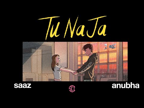 Saaz Semwal, Anubha Bajaj - Tu Na Ja (ft. Kartavya)