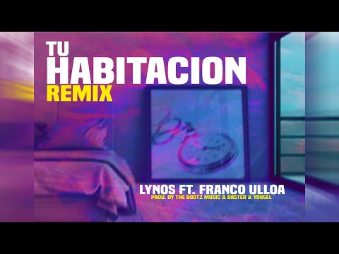 Lynos Ft. Franco Ulloa - Tu Habitación (Remix) 😏🔥