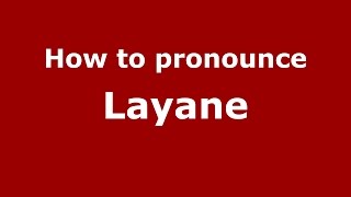 How to pronounce Layane