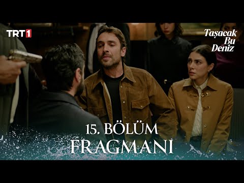 Taşacak Bu Deniz 15. Bölüm Fragmanı | 23 Ocak Cuma @trt1