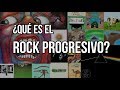 ¿Qué es el Rock Progresivo?