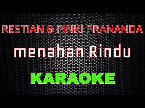 Restin Feat Pinki Prananda - Menahan Rindu [Karaoke] | LMusical