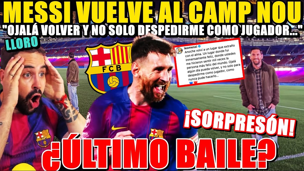 💣¡BOMBAZO! MESSI VUELVE al CAMP NOU "OJALÁ PUEDA REGRESAR..." ¿ÚLTIMO BAILE en el BARÇA?