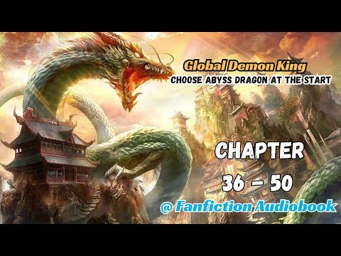 Global Demon King: Choose Abyss Dragon At The Start Chapter 36 - 50