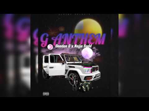 G Anthem - Gooden G x Najja Badd