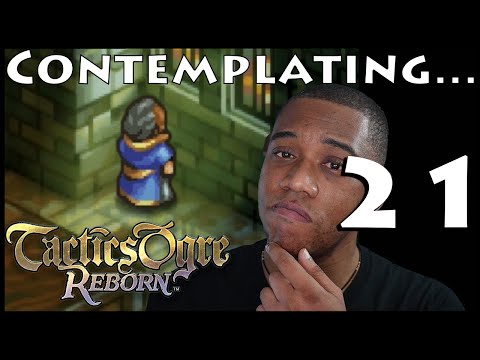 Tactics Ogre Reborn Let's Play Part 21