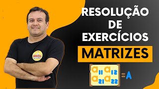 MATRIZES - RESOLUÇÃO DE EXERCÍCIOS