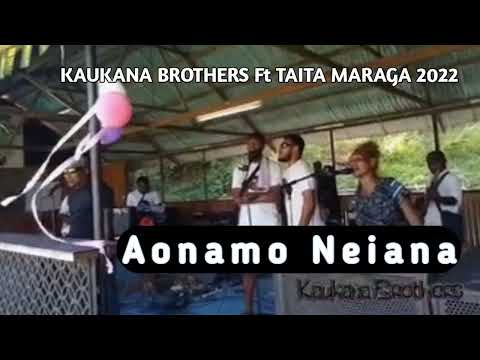 Aonamo Neiana - Kaukana Brothers ft Taita Maraga