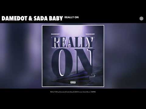 Damedot & Sada Baby - REALLY ON
