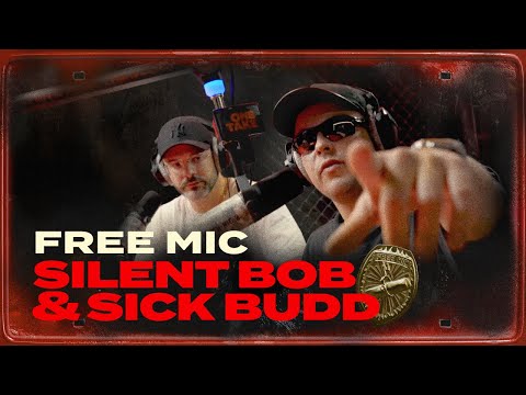 SILENT BOB & SICK BUDD // FREE MIC