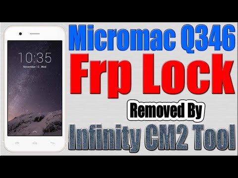 Micromax Q346 Frp Lock Removed By Infinity CM2 Dongle