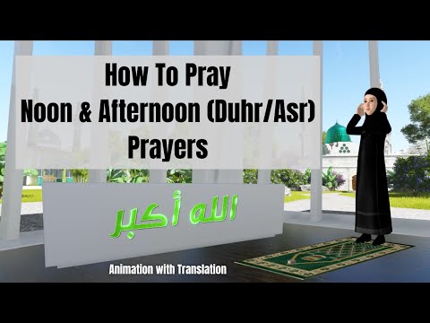 How to Pray Noon & Afternoon (Duhr/Asr) Prayers