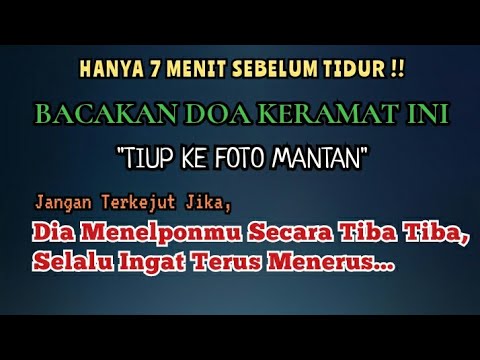 Doa Diingat Mantan, Tiup Foto 3X . Dia Langsung Meneleponmu, Ingat Terus-menerus