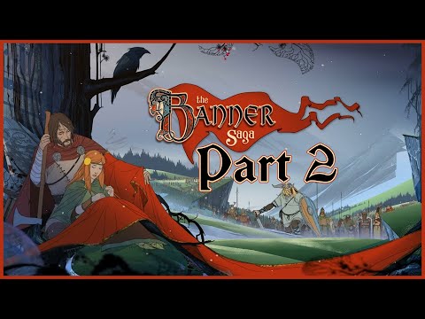 The Banner Saga Playthrough | Part 2 (No Commentary)