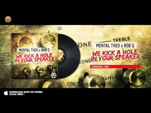 Mental Theo & Rob Q - We Kick A Hole In Your Speaker
