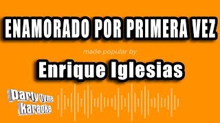 Enrique Iglesias - Enamorado Por Primera Vez (Versión Karaoke)