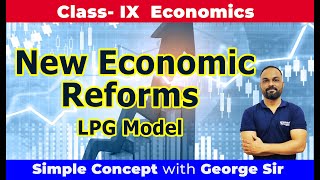 New Economic Reforms (LPG Model) Class 9 | ICSE Economics Explained | George Academy