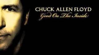 Chuck Allen Floyd - Good On The Inside