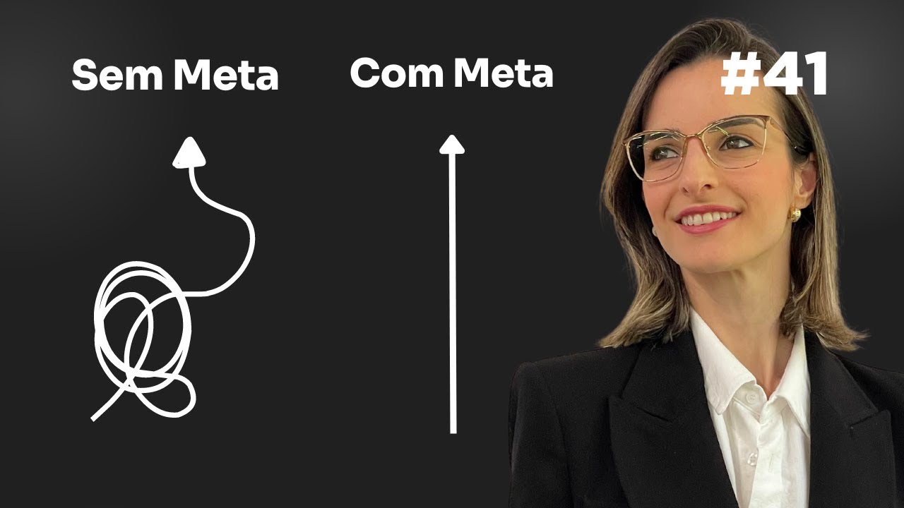 Como Estabelecer Metas Financeiras e Mudar Sua Vida | EP 41