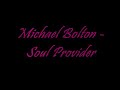 Soul Provider by Michael Bolton with lyric