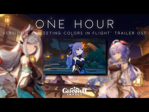 Version 2.4 "Fleeting Colors in Flight" Trailer OST 1 Hour Mix (No Vocals) - Genshin Impact