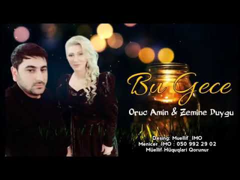 Zemine Duygu ft Oruç Amin Bu gecə /super mahnı/