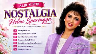Download lagu Helen Sparingga Album Kenangan Popupler | Lagu Kenangan 80AN 90AN Terbaik Sepanjang Masa mp3