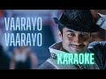 Vaarayo Vaarayo Karaoke HQ Aadhavan Suriya Nayanthara Harris Jayaraj With Lyrics