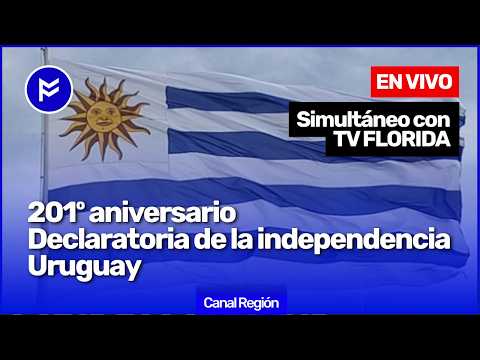 🔴EN VIVO | 201º Declaratoria de la Independencia Uruguay 🇺🇾 | Florida