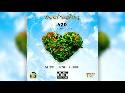 Brutal Crankstar - 420 Chronicles (Official Visual) - Raw (Slow Burner Riddim)