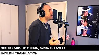Ozuna - Quiero Más Feat. Wisin y Yandel (ENGLISH TRANSLATION)