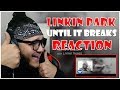 🎤 Hip-Hop Fan Reacts To Linkin Park - Until It Breaks 🎸 | iamsickflowz