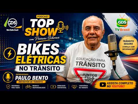 Paulo Bento - Instrutor de Trânsito Assunto: Bikes Elétricas no trânsito
