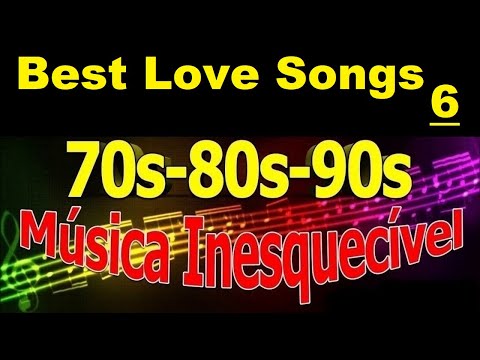 Músicas Internacionais Românticas ``Love Songs of The 70s, 80s, 90s Vol-06