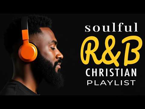 【Vol 1】 Peaceful & Relaxing Gospel R&B • Soulful Christian Worship Music