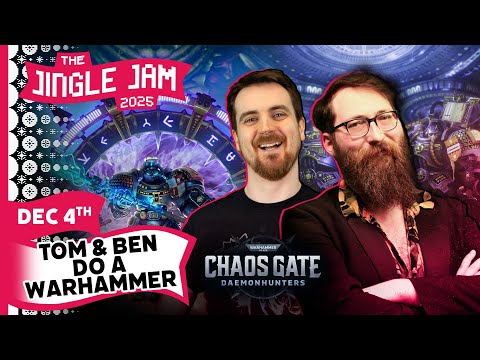 Tom and Ben Do A Warhammer | Jingle Jam 2025 Day 4
