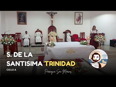 Solemnidad de la Santisima Trinidad - Ciclo A - Parroquia San Marcos