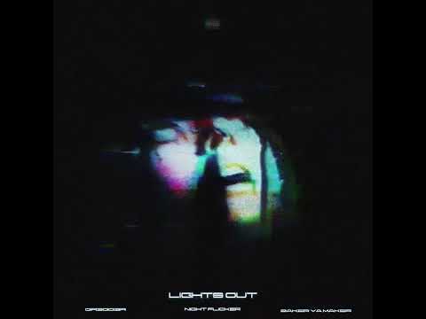 Night Flicker, Baker Ya Maker, GR3GG3R - LIGHTS OUT